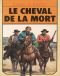 [Western 234] • Le Cheval De La Mort